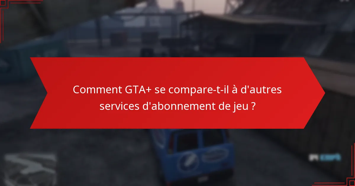 Comment puis-je échanger les réductions GTA+ Prime Gaming ?
