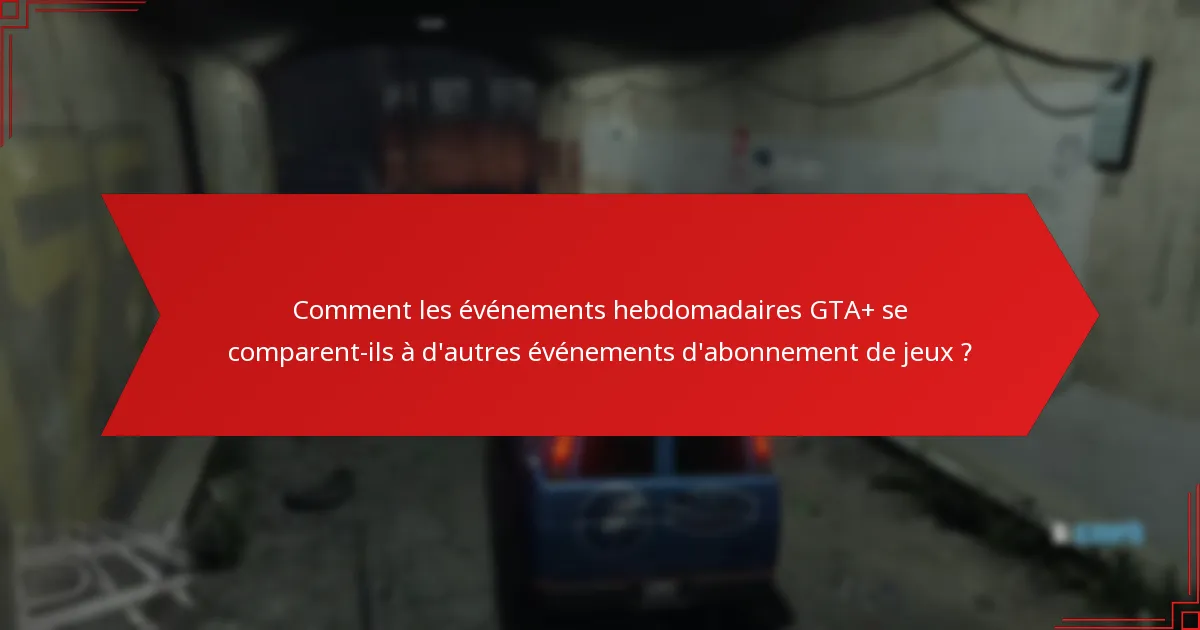 Comment les joueurs peuvent-ils participer aux événements hebdomadaires GTA+ ?