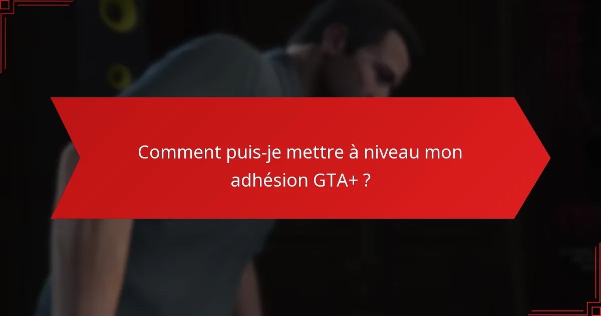 Quel contenu exclusif est disponible pour les membres GTA+ ?