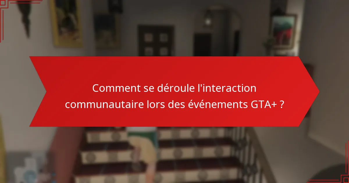 Quelle est la structure de récompenses pour la participation aux événements GTA+ ?
