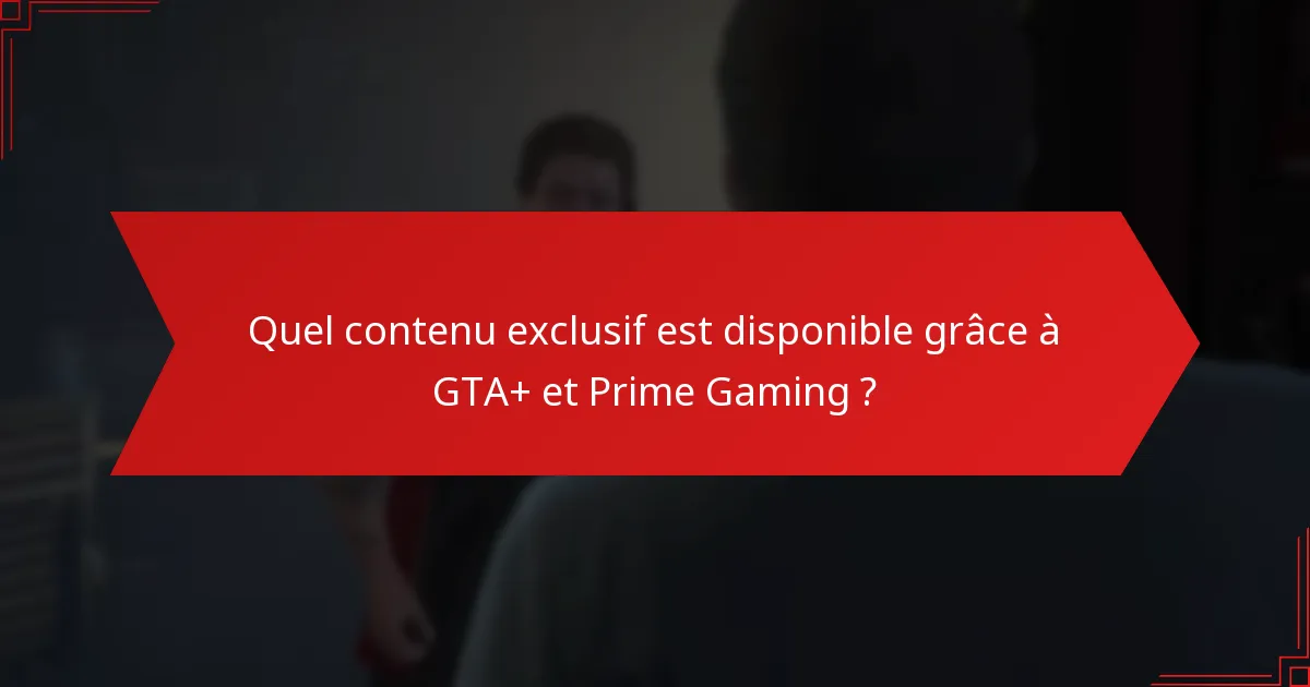 Comment les joueurs peuvent-ils accéder aux avantages de GTA+ et Prime Gaming ?