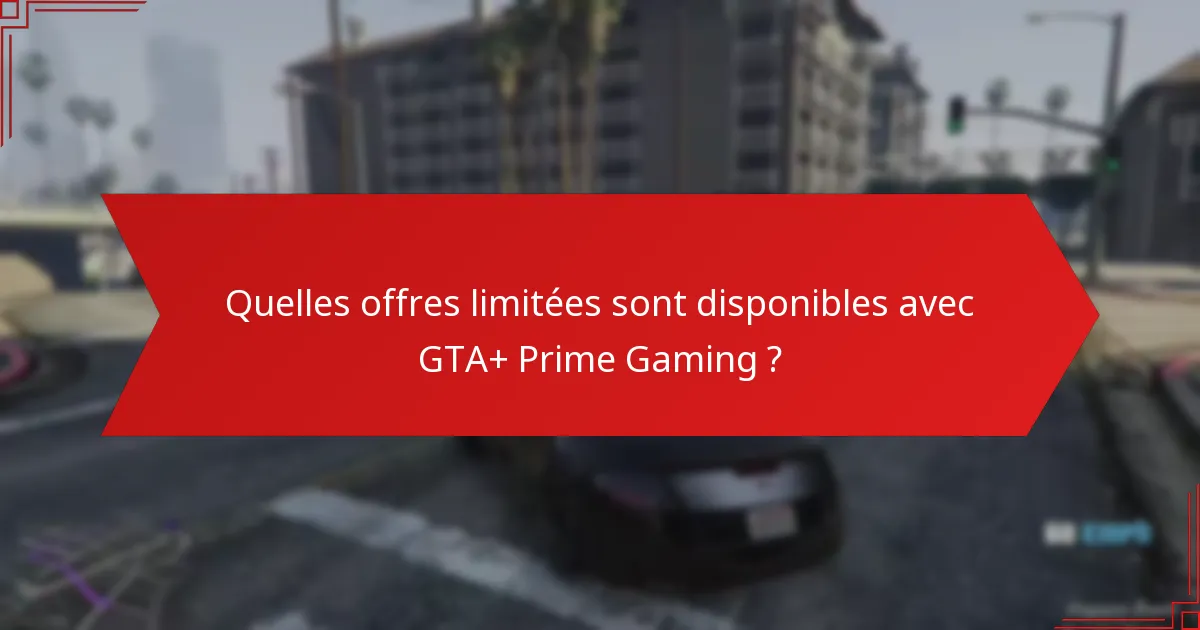 Quels bonus spéciaux puis-je attendre de GTA+ Prime Gaming ?