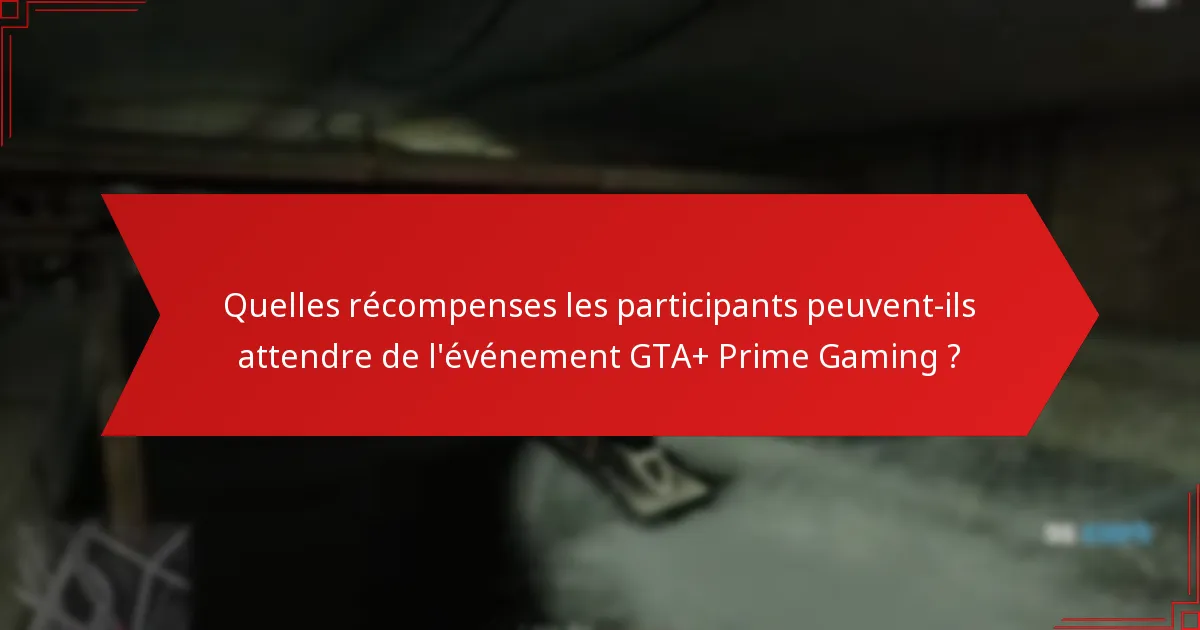 Comment résoudre les problèmes courants lors de la participation à l’événement ?