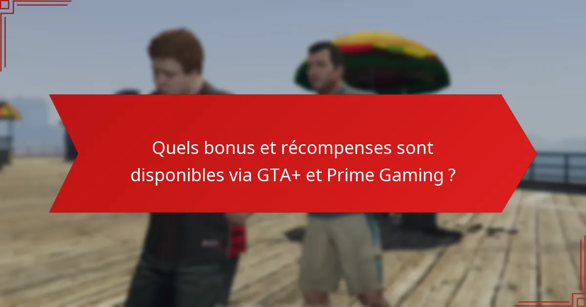Comment les bonus GTA+ et Prime Gaming se comparent-ils à d’autres services de jeux ?
